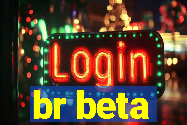 br beta