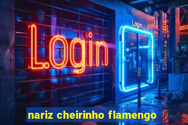 nariz cheirinho flamengo