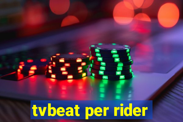 tvbeat per rider