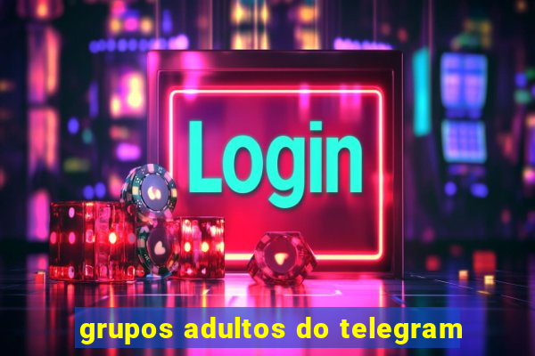 grupos adultos do telegram