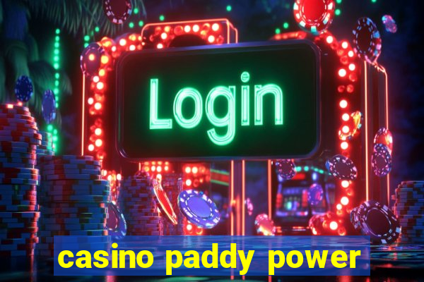 casino paddy power