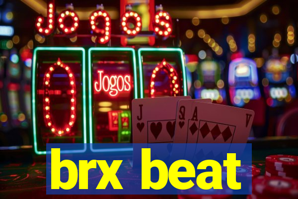 brx beat