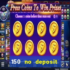 150 no deposit bonus rich casino