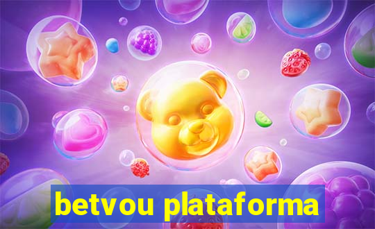 betvou plataforma