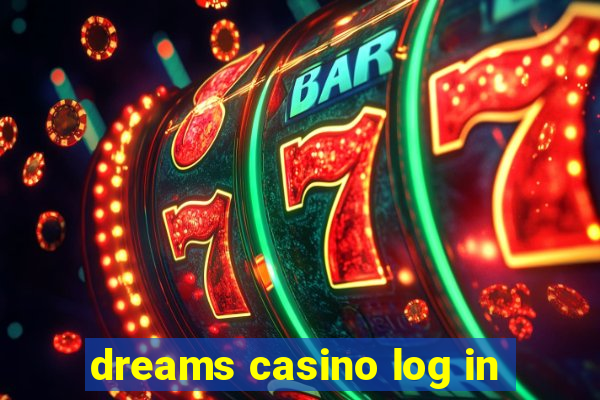 dreams casino log in