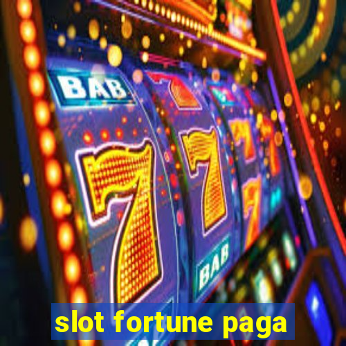 slot fortune paga