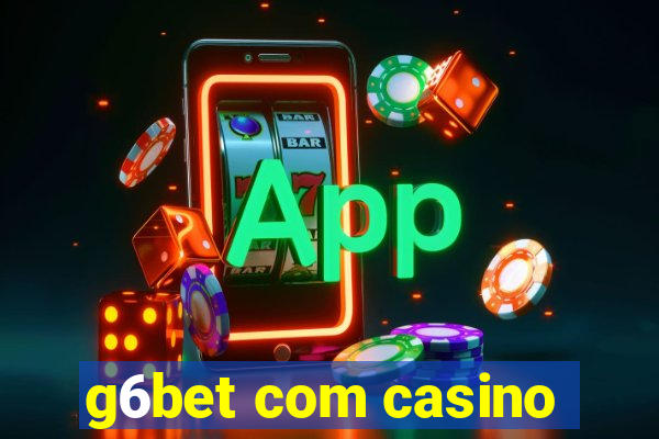 g6bet com casino