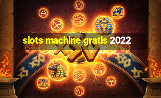 slots machine gratis 2022