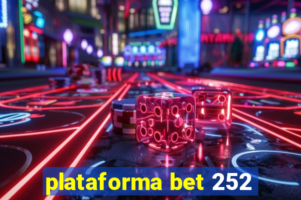 plataforma bet 252