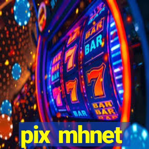 pix mhnet