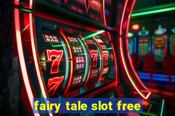 fairy tale slot free