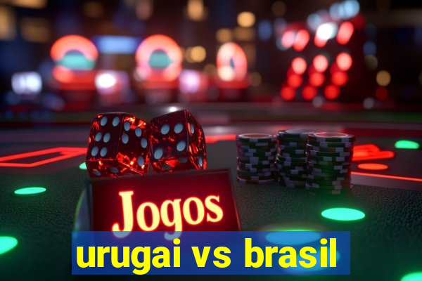 urugai vs brasil