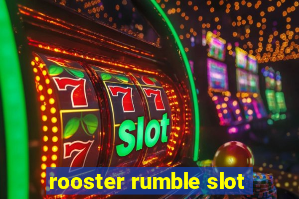 rooster rumble slot