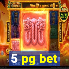 5 pg bet