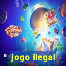 jogo ilegal