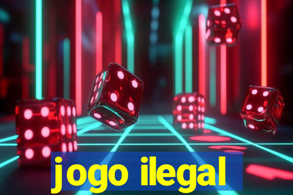 jogo ilegal