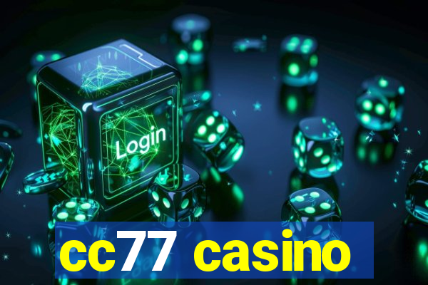 cc77 casino