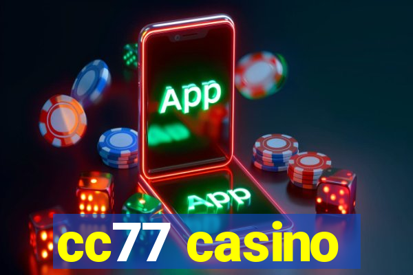 cc77 casino