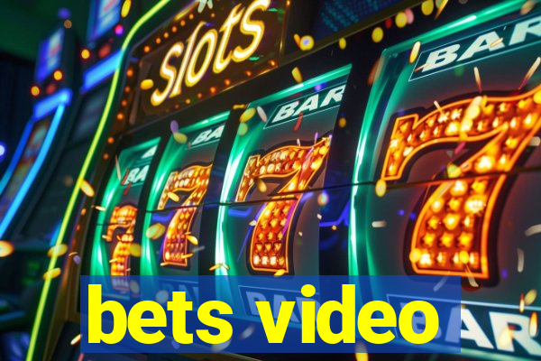 bets video