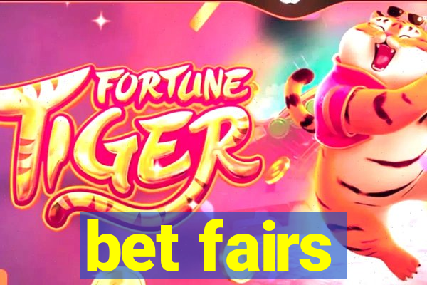 bet fairs