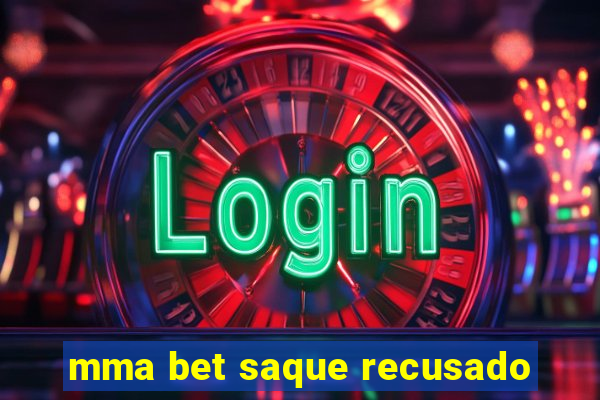 mma bet saque recusado