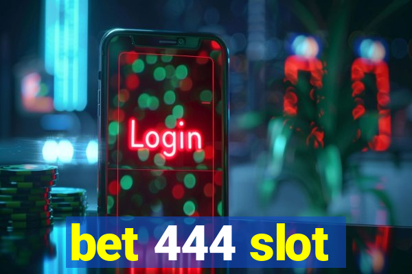 bet 444 slot