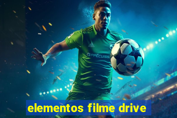 elementos filme drive