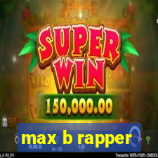 max b rapper