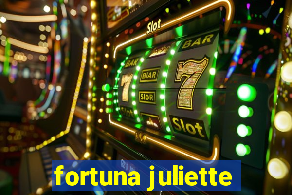 fortuna juliette