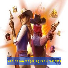 casino low wagering requirements