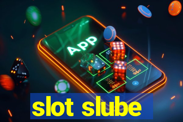 slot slube