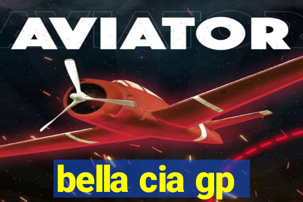 bella cia gp