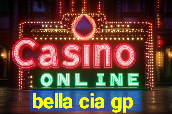 bella cia gp