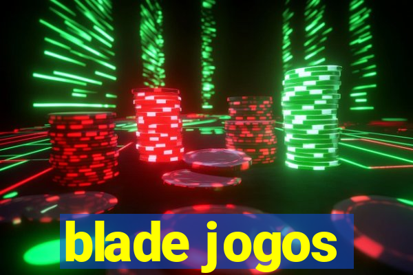 blade jogos