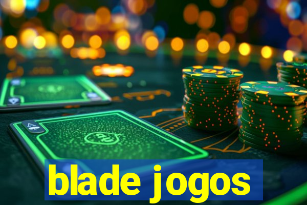 blade jogos