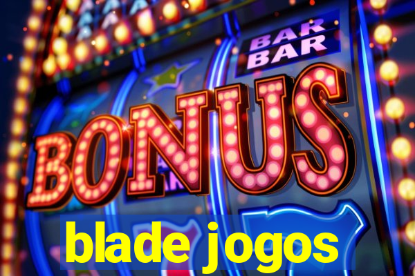 blade jogos