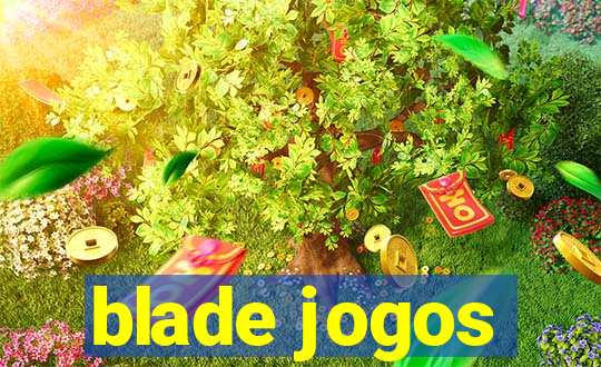 blade jogos