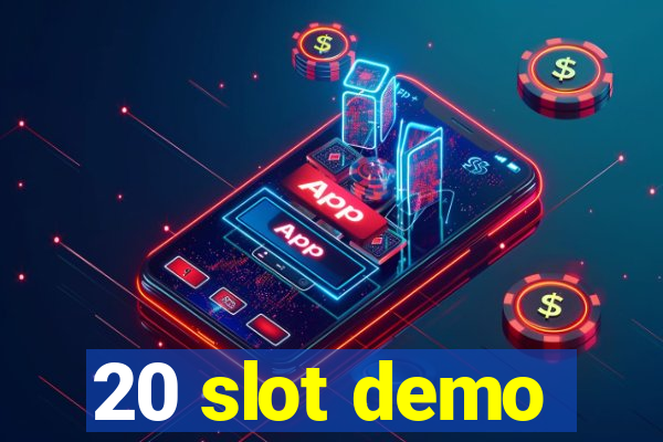 20 slot demo