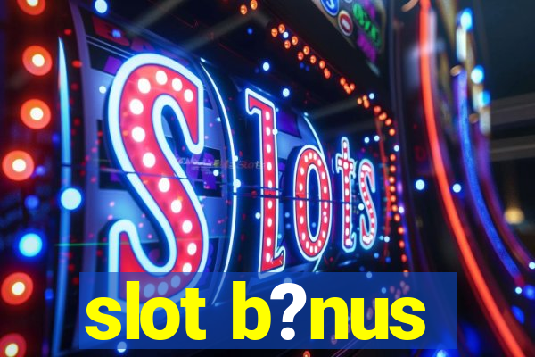 slot b?nus