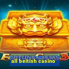 all beitish casino