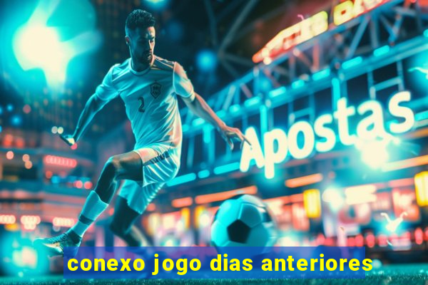 conexo jogo dias anteriores