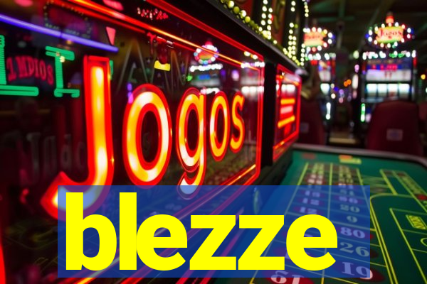 blezze