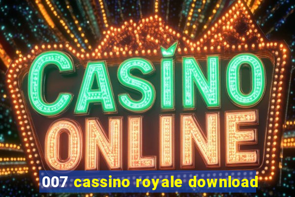 007 cassino royale download