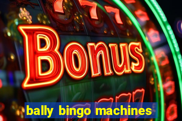 bally bingo machines