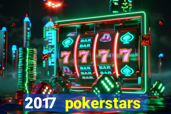 2017 pokerstars championship presented by monte-carlo casino