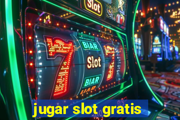 jugar slot gratis