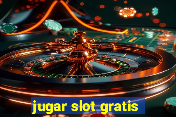 jugar slot gratis