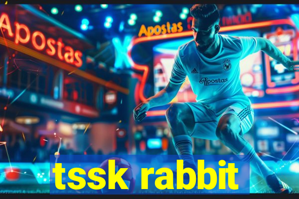 tssk rabbit