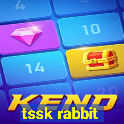 tssk rabbit