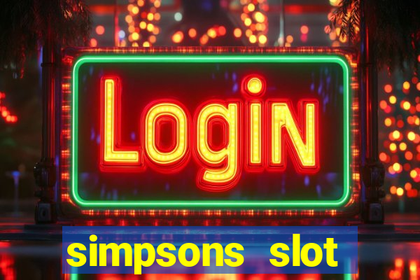 simpsons slot machine locations